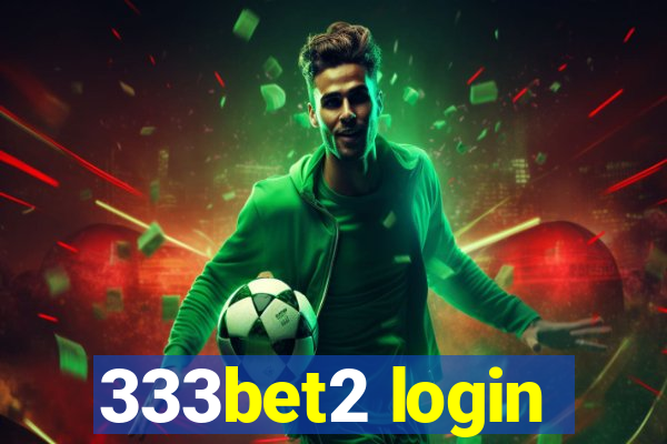 333bet2 login